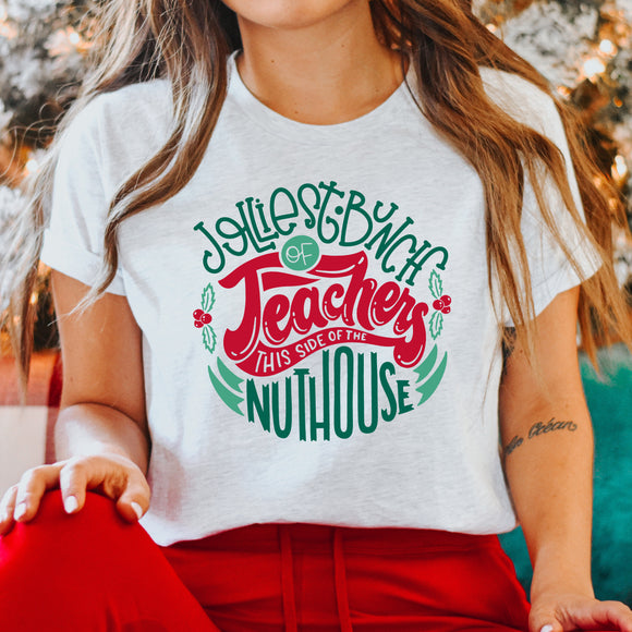 Jolliest Bunch Of Teachers This Side Of The Nuthouse Tee