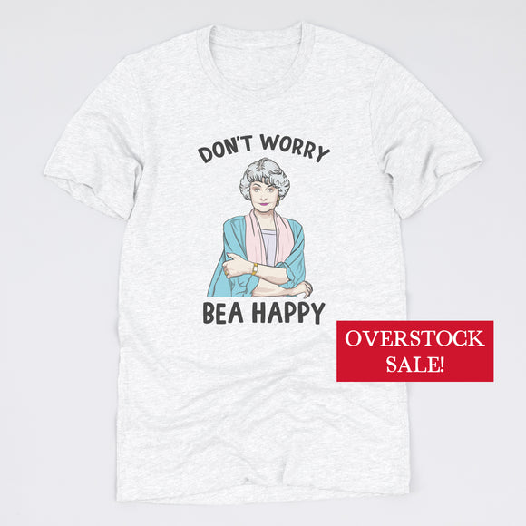 (FINAL SALE) Don't Worry Bea Happy Tee