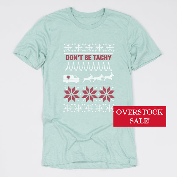 (FINAL SALE) Don't Be Tachy Tee