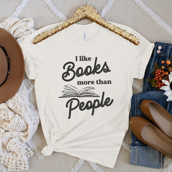 I Like Books More Than People Tee