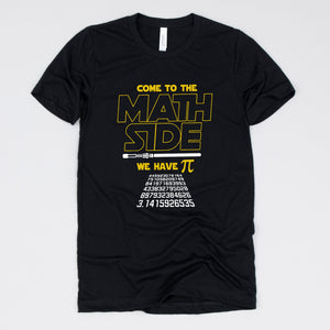 Come To The Math Side We Have Pi Tee
