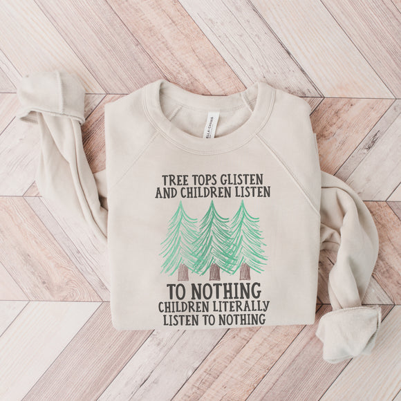 Tree Tops Glisten And Children Listen To Nothing Sweater